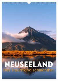 Neuseeland - Das Traumland schlechthin. (Wandkalender 2027 DIN A3 hoch), CALVENDO Monatskalender