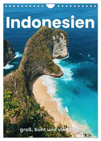 Indonesien - groß, bunt und vielfältig. (Wandkalender 2027 DIN A4 hoch), CALVENDO Monatskalender