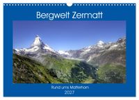Bergwelt Zermatt (Wandkalender 2027 DIN A3 quer), CALVENDO Monatskalender
