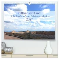 Kyffhäuser-Land Stille Landschaften - Geheimnisvolle Orte (hochwertiger Premium Wandkalender 2027 DIN A2 quer), Kunstdruck in Hochglanz