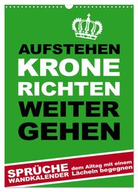Aufstehen, Krone richten, weitergehen (Wandkalender 2027 DIN A3 hoch), CALVENDO Monatskalender