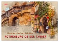 Romantische Städte - Rothenburg ob der Tauber (Wandkalender 2027 DIN A2 quer), CALVENDO Monatskalender