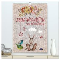 Lebensweisheiten zum Reflektieren (hochwertiger Premium Wandkalender 2027 DIN A2 hoch), Kunstdruck in Hochglanz