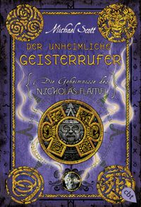 Die Geheimnisse des Nicholas Flamel - Der unheimliche Geisterrufer