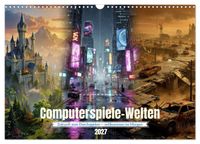 Computerspiele-Welten (Wandkalender 2027 DIN A3 quer), CALVENDO Monatskalender