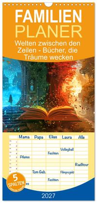 Familienplaner 2027 - Welten zwischen den Zeilen - Bücher, die Träume wecken mit 5 Spalten (Wandkalender, 21 x 45 cm) CALVENDO
