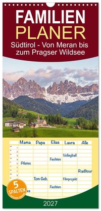 Familienplaner 2027 - Südtirol - Von Meran bis zum Pragser Wildsee mit 5 Spalten (Wandkalender, 21 x 45 cm) CALVENDO