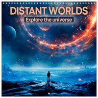 DISTANT WORLDS Explore the universe (Wall Calendar 2027 12 × 12 Inch) CALVENDO 12 Month Wall Calendar