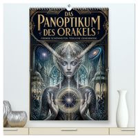 Das Panoptikum des Orakels (hochwertiger Premium Wandkalender 2027 DIN A2 hoch), Kunstdruck in Hochglanz