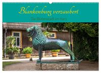 Blankenburg verzaubert - Die Blütenstadt im Harz (Wandkalender 2027 DIN A2 quer), CALVENDO Monatskalender