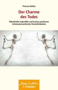 Der Charme des Todes (Wissen & Leben)