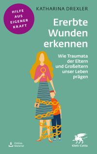 Ererbte Wunden erkennen (Fachratgeber Klett-Cotta)