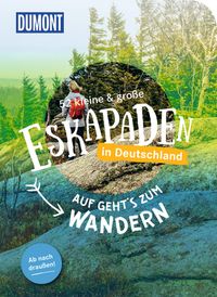 52 kleine & große Eskapaden in Deutschland – Auf geht's zum Wandern