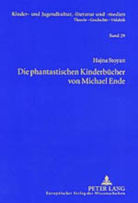 Die phantastischen Kinderbücher von Michael Ende