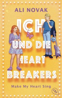Ich und die Heartbreakers - Make my heart sing