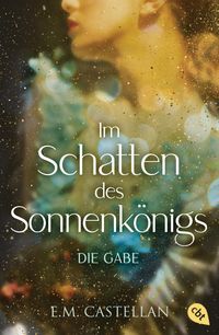 Im Schatten des Sonnenkönigs – Die Gabe