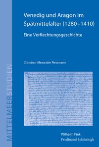 Venedig und Aragon im Spätmittelalter (1280–1410)