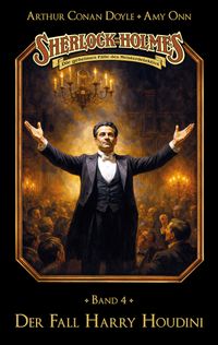 Sherlock Holmes Band 04 - Der Fall Harry Houdini