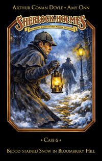 Sherlock Holmes Case 06: Blood-stained Snow in Bloomsbury Hill