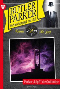 Parker köpft die Guillotine