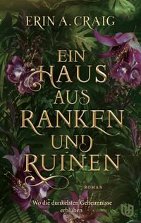 Ein Haus aus Ranken und Ruinen