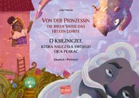 Von der Prinzessin, die ihren Vater das Heulen lehrte (Deutsch-Polnisch)