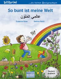 So bunt ist meine Welt (Deutsch-Arabisch)