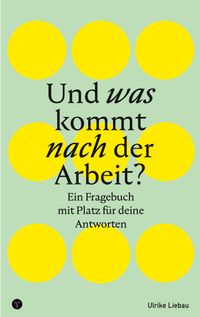 Und was kommt nach der Arbeit?