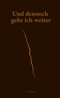 Und dennoch gehe ich weiter