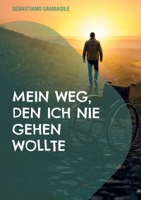 Mein Weg, den ich nie gehen wollte