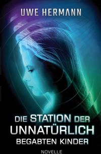 Die Station der unnatürlich begabten Kinder