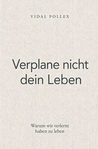 Verplane nicht dein Leben