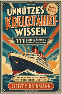 Unnützes Kreuzfahrt-Wissen, das keiner braucht – aber jeder liebt