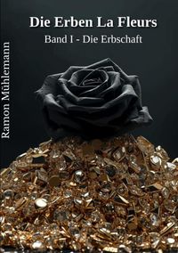 Die Erben La Fleurs - Band I