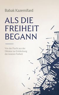 Als die Freiheit begann