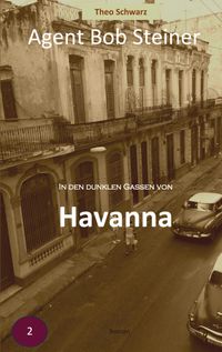 In den dunklen Gassen von Havanna