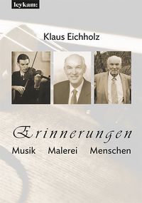 Erinnerungen. Musik – Malerei – Menschen