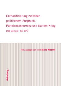 Entnazifizierung zwischen politischem Anspruch, Parteienkonkurrenz und Kaltem Krieg