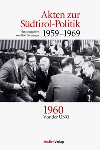Akten zur Südtirol-Politik 1959-1969