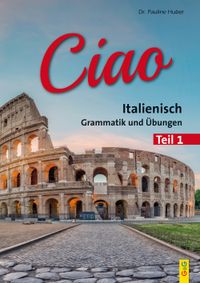 Ciao 1 – Italienisch für das 1. Lernjahr