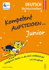 Kompetent Aufsteigen Junior Deutsch – Rechtschreiben 4. Klasse Volksschule