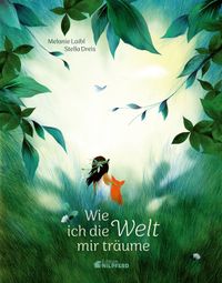 Wie ich die Welt mir träume