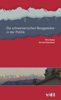 Die schweizerischen Berggebiete in der Politik