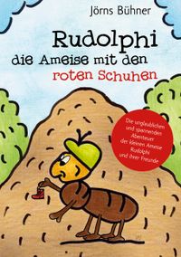 Rudolphi, die Ameise mit den roten Schuhen