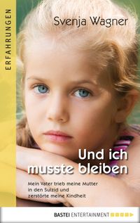 Und ich musste bleiben...