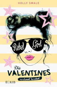 Die Valentines – verdammt berühmt. Rebel Girl