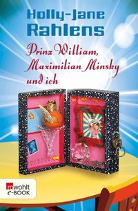 Prinz William, Maximilian Minsky und ich