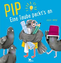 Pip - Eine Taube packt's an!