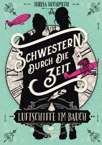 Schwestern durch die Zeit - Luftschiffe im Bauch