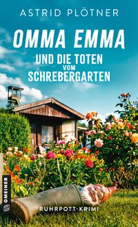 Omma Emma und die Toten vom Schrebergarten